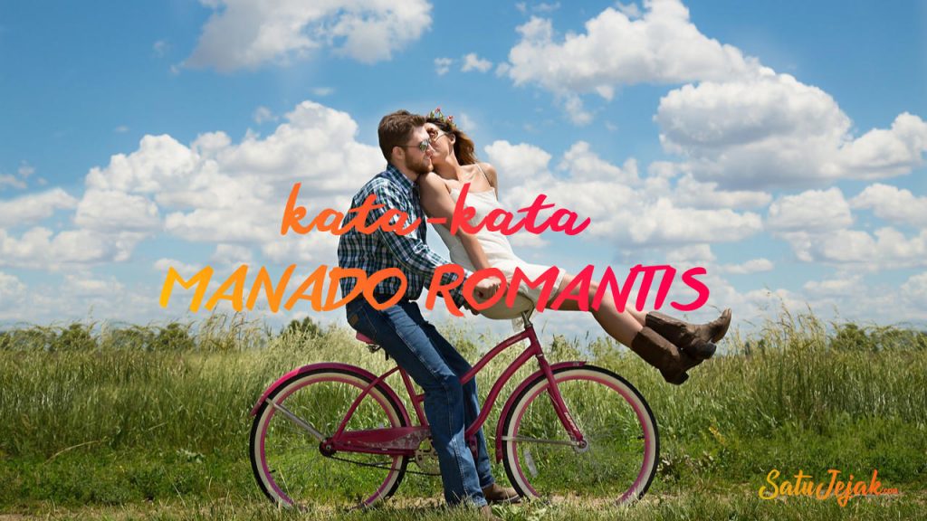 Kata-Kata Manado Romantis - Quotes Cinta Bahasa Manado