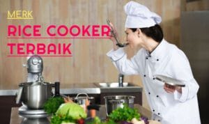 Merk Rice Cooker Terbaik